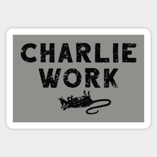 Charlie Work Magnet